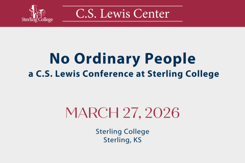 Text on a red and white backdrop about the “No Ordinary People: A C.S. Lewis Conference” on Friday, March 27, 2026. Sponsored by the Sterling College C.S. Lewis Center and Faith and Learning